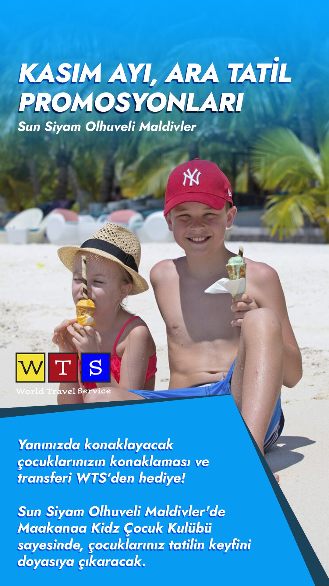 Sun Siyam Olhuveli Maldivler Kasım ayı ara tatil promosyonu: yanınızda konaklayacak çocuklarınızın konaklaması ve transferi WTS’den hediye, Maakanaa Kidz Çocuk Kulübü ayrıcalığı.