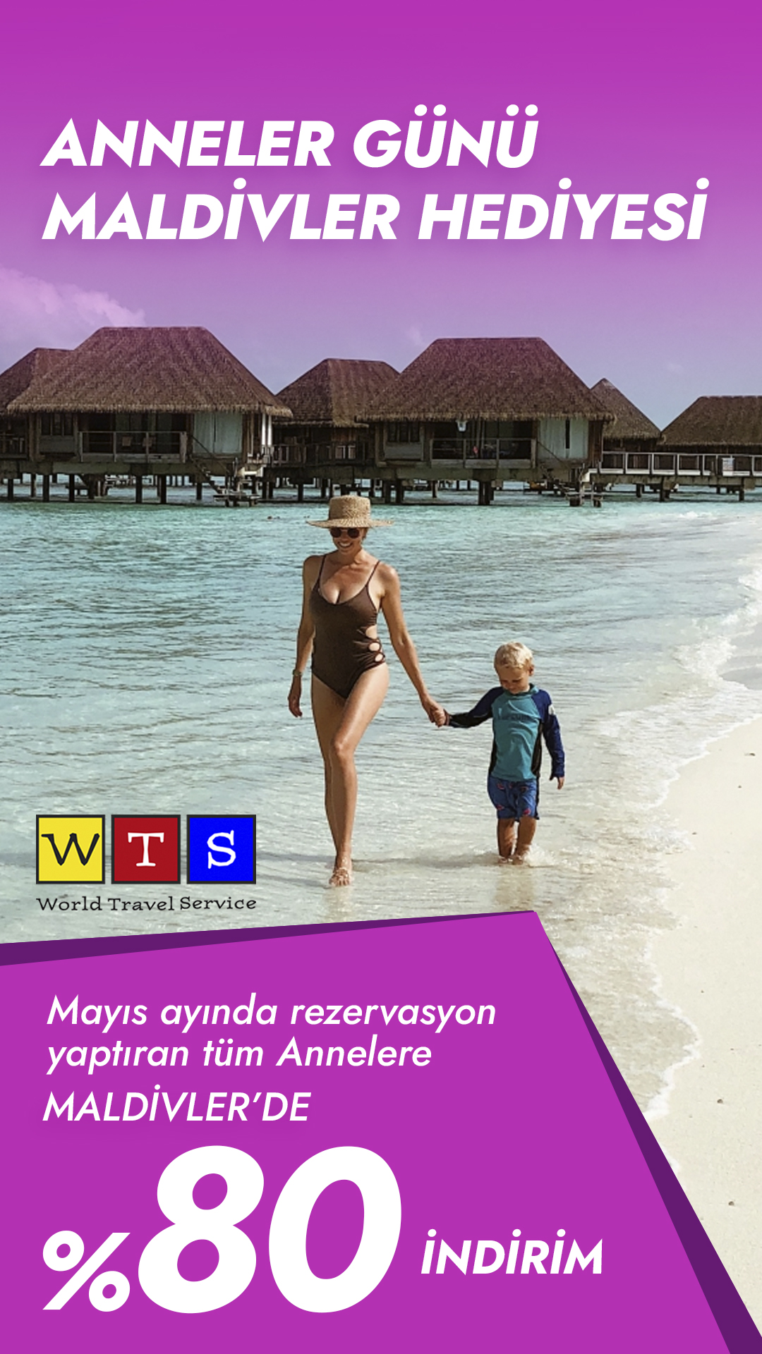 Mayıs ayında rezervasyon yaptıran tüm annelere Maldivler’de %80 indirim fırsatı — WTS World Travel Service.